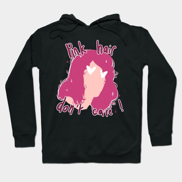 Pink Hair, Don't Care ! Hoodie by JodieH